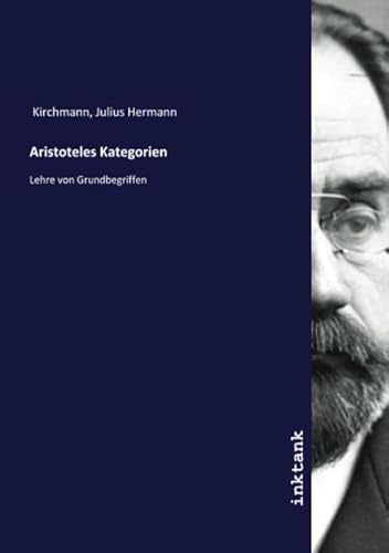 Aristoteles Kategorien: Lehre von Grundbegriffen