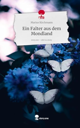 Ein Falter aus dem Mondland. Life is a Story - story.one von story.one publishing
