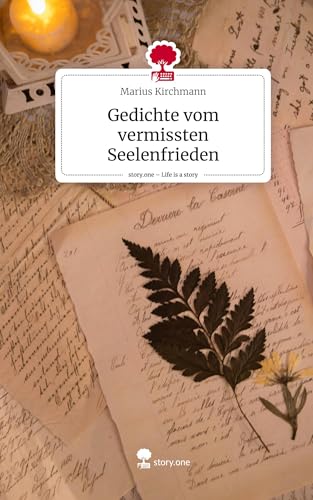 Gedichte vom vermissten Seelenfrieden. Life is a Story - story.one von story.one publishing