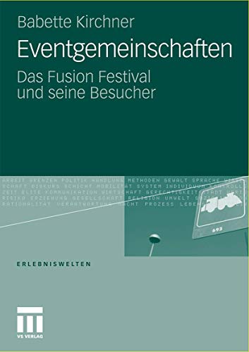 Eventgemeinschaften: Das Fusion Festival und seine Besucher (Erlebniswelten)