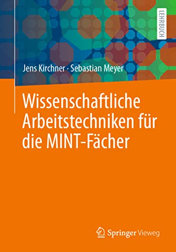 Wissenschaftliche Arbeitstechniken für die MINT-Fächer von Springer-Verlag GmbH