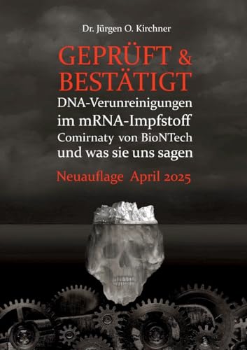 Geprüft & Bestätigt: DNA-Verunreinigungen im mRNA-Impfstoff Comirnaty von BioNTech und was sie uns sagen