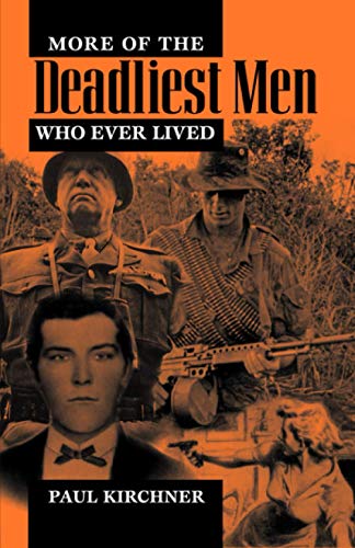 More the Deadliest Men Who Ever Lived