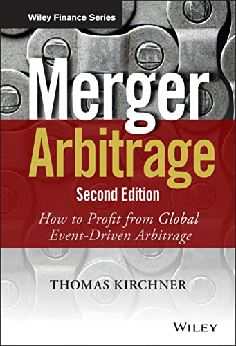 Merger Arbitrage: How to Profit from Global Event-Driven Arbitage (Wiley Finance)
