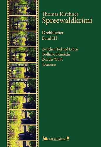 Spreewaldkrimi: Drehbücher Band III (Author's Cut)