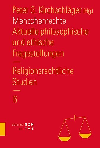 Menschenrechte: Aktuelle philosophische und ethische Fragestellungen (Religionsrechtliche Studien) von Theologischer Verlag Zürich