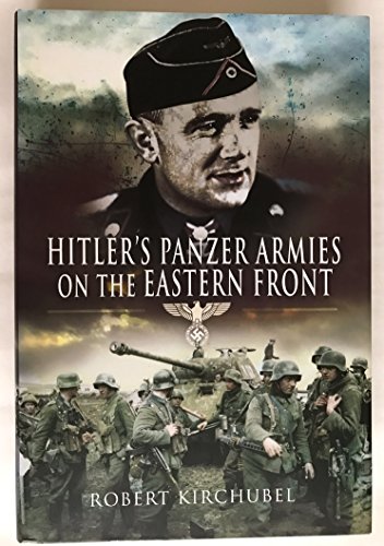 Hitler's Panzer Armies on the Eastern Front