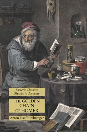 The Golden Chain of Homer: Esoteric Classics: Studies in Alchemy