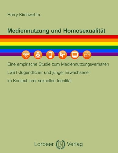 Mediennutzung und Homosexualität: Eine empirische Studie zum Mediennutzungsverhalten LSBT-Jugendlicher und junger Erwachsener im Kontext ihrer sexuellen Identität Mediennutzung und Homosexualität: Eine empirische Studie zum Mediennutzungsverhalten LSBT-Jugendlicher und junger Erwachsener im Kontext ihrer sexuellen Identität
