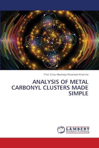 ANALYSIS OF METAL CARBONYL CLUSTERS MADE SIMPLE von LAP LAMBERT Academic Publishing