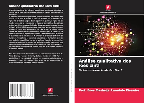 Análise qualitativa dos iões zintl: Contendo os elementos do bloco D ou F Análise qualitativa dos iões zintl: Contendo os elementos do bloco D ou F von Edições Nosso Conhecimento