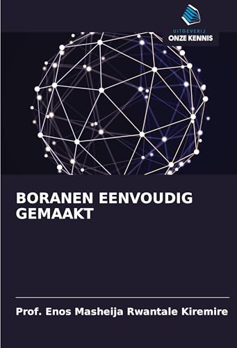 BORANEN EENVOUDIG GEMAAKT: DE BORANEN EENVOUDIG GEMAAKT: DE von Uitgeverij Onze Kennis