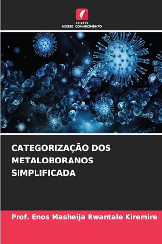 CATEGORIZAÇÃO DOS METALOBORANOS SIMPLIFICADA: DE CATEGORIZAÇÃO DOS METALOBORANOS SIMPLIFICADA: DE von Edições Nosso Conhecimento