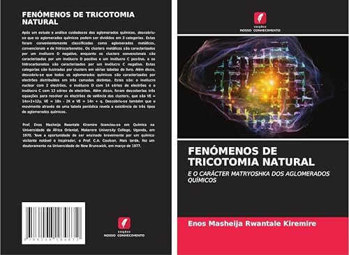 FENÓMENOS DE TRICOTOMIA NATURAL: E O CARÁCTER MATRYOSHKA DOS AGLOMERADOS QUÍMICOS FENÓMENOS DE TRICOTOMIA NATURAL: E O CARÁCTER MATRYOSHKA DOS AGLOMERADOS QUÍMICOS
