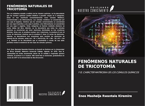 FENÓMENOS NATURALES DE TRICOTOMÍA: Y EL CARÁCTER MATRIOSKA DE LOS CÚMULOS QUÍMICOS FENÓMENOS NATURALES DE TRICOTOMÍA: Y EL CARÁCTER MATRIOSKA DE LOS CÚMULOS QUÍMICOS