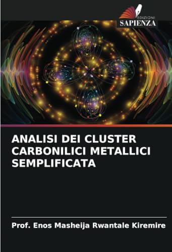 ANALISI DEI CLUSTER CARBONILICI METALLICI SEMPLIFICATA von Edizioni Sapienza