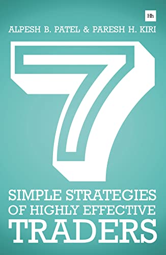 7 Simple Strategies of Highly Effective Traders: Winning Technical Analysis Strategies That You Can Put Into Practice Right Now von Harriman House