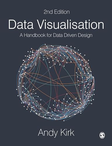 Data Visualisation: A Handbook for Data Driven Design Data Visualisation: A Handbook for Data Driven Design von Sage Publications