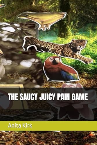 THE SAUCY JUICY PAIN GAME THE SAUCY JUICY PAIN GAME von Self Published