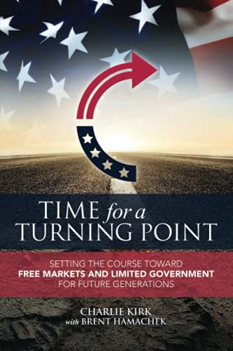 Time for a Turning Point: Setting a Course Toward Free Markets and Limited Government for Future Generations von Post Hill Press