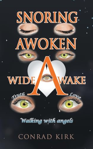 Snoring Awoken Wide Awake: Walking With Angels von AuthorHouse UK