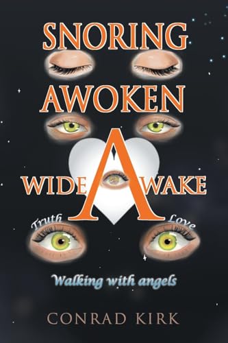 Snoring Awoken Wide Awake: Walking With Angels von AuthorHouse UK