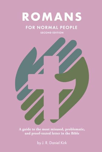 Romans for Normal People: A guide to the most misused, problematic, and proof-texted letter in the Bible (The Bible for Normal People) von Bible for Normal People, The