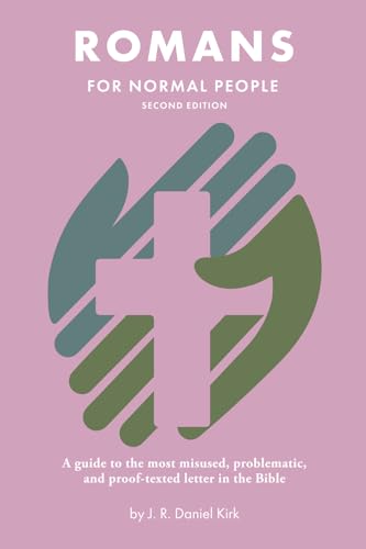 Romans for Normal People: A guide to the most misused, problematic, and proof-texted letter in the Bible (The Bible for Normal People) von Bible for Normal People, The