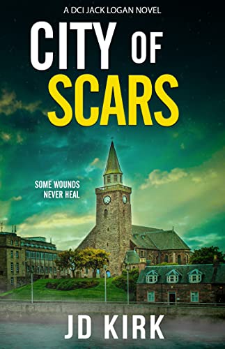 City of Scars: A Scottish Crime Novel (DCI Logan Crime Thrillers, Band 14)