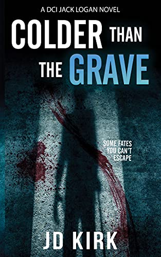 Colder Than The Grave (DCI Logan Crime Thrillers)