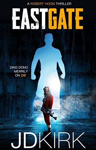 Eastgate: A Robert Hoon Thriller (Robert Hoon Thrillers, Band 4)