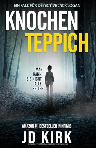 Knochenteppich: Ein Fall für Detective Jack Logan Knochenteppich: Ein Fall für Detective Jack Logan von Zertex Crime