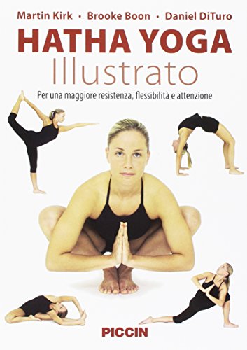 Hatha yoga illustrato. Per una maggiore resistenza, flessibilità e attenzione. Ediz. illustrata