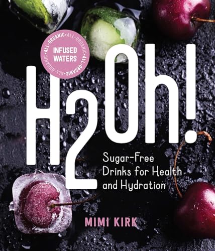 H2Oh!: Infused Waters for Health and Hydration von Countryman Press