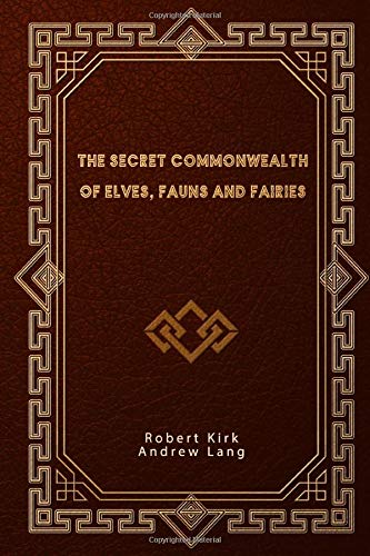 The Secret Commonwealth of Elves, Fauns and Fairies