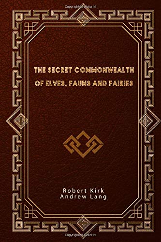 The Secret Commonwealth of Elves, Fauns and Fairies von Independently published