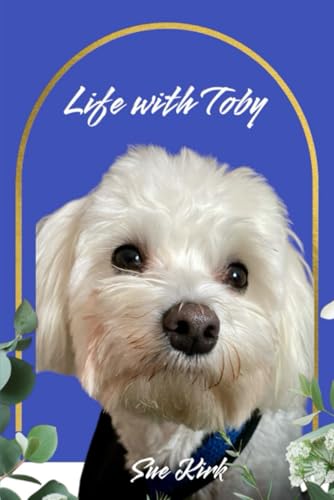 Life With Toby Life With Toby von self-publisher
