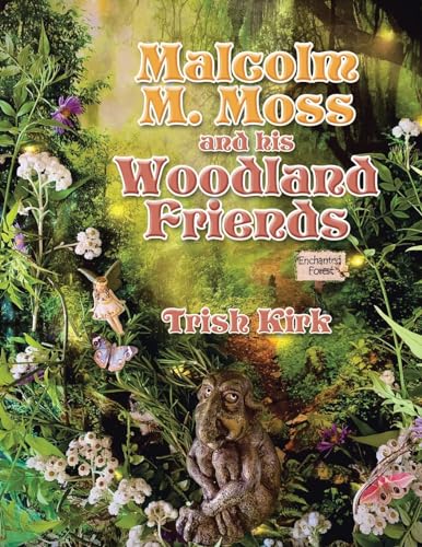 Malcolm M. Moss and his Woodland Friends von AuthorHouse