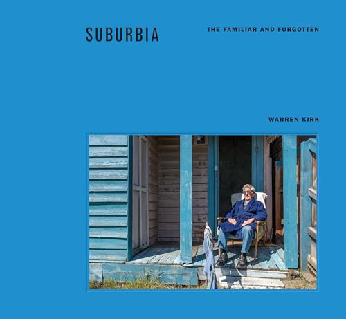 Suburbia: The Familiar and Forgotten