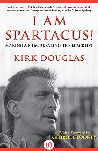 I Am Spartacus!: Making a Film, Breaking the Blacklist von Open Road Media
