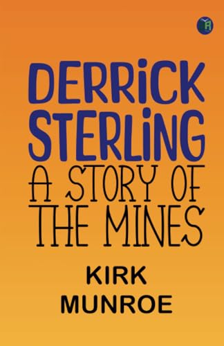 Derrick Sterling: A Story of the Mines von Zinc Read