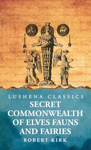 Secret Commonwealth of Elves Fauns and Fairies von Lushena Books