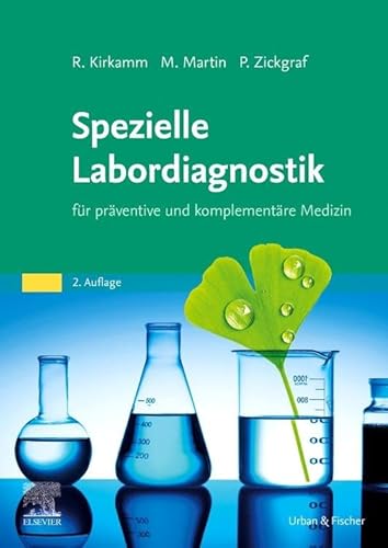 Spezielle Labordiagnostik in der naturheilkundlichen Praxis: für präventive und komplementäre Medizin von Urban & Fischer Verlag/Elsevier GmbH