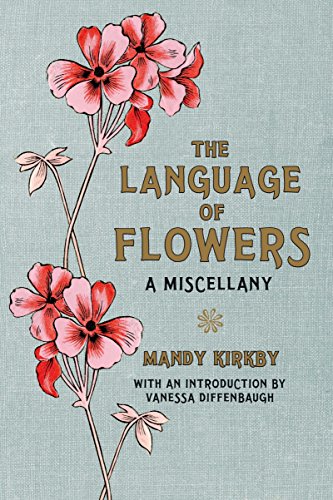 The Language of Flowers Gift Book: A Miscellany. With an introduction by Vanessa Diffenbaugh (Aziza's Secret Fairy Door, 281) von MACMILLAN
