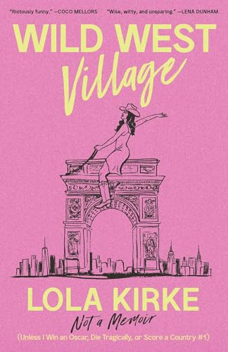 Wild West Village: Not a Memoir (Unless I Win an Oscar, Die Tragically, or Score a Country #1) von Simon & Schuster