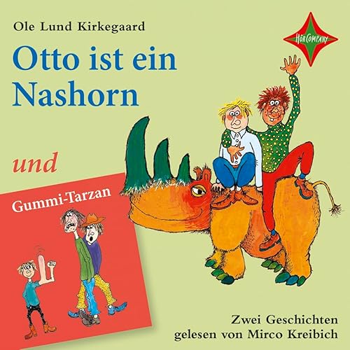 Otto ist ein Nashorn/Gummi-Tarzan: Gelesen von Mirco Kreibich. 2 CD Laufzeit circa 150 Min