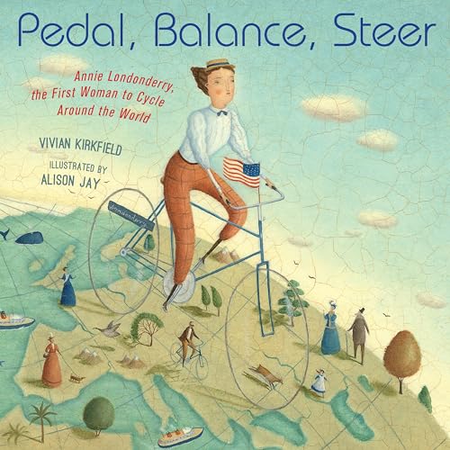 Pedal, Balance, Steer: Annie Londonderry, the First Woman to Cycle Around the World von Calkins Creek