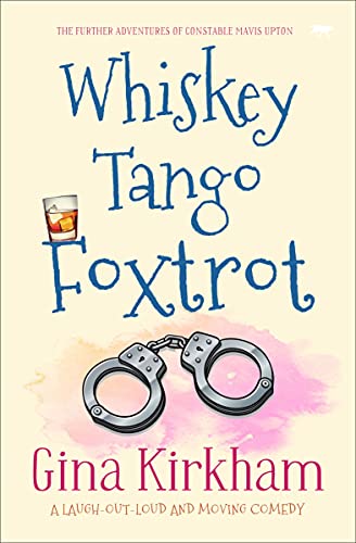 Whiskey Tango Foxtrot: a laugh-out-loud and moving comedy (The Constable Mavis Upton Series) von Bloodhound Books