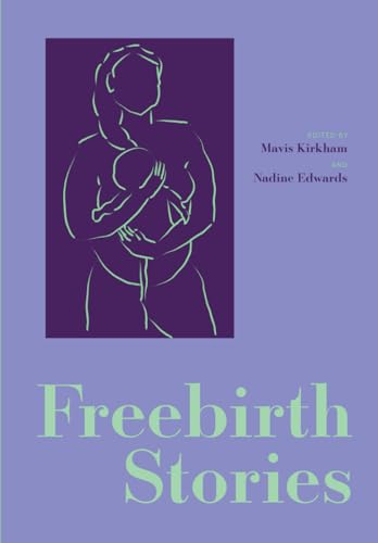 Freebirth Stories von Birth Practice and Politics Forum