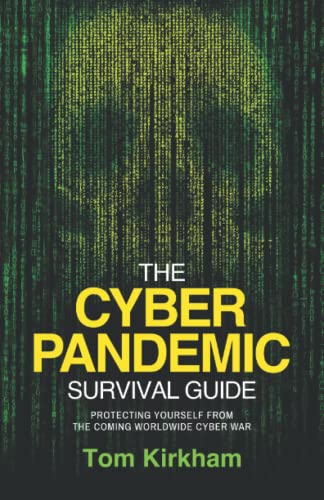 The Cyber Pandemic Survival Guide: Protecting Yourself From the Coming Worldwide Cyber War The Cyber Pandemic Survival Guide: Protecting Yourself From the Coming Worldwide Cyber War von Legacy Launch Pad Publishing